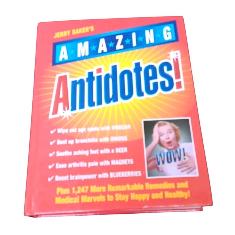 Jerry Baker's Amazing Antidotes 976 Home Remedies Marcia Holman Hardcover 2007
